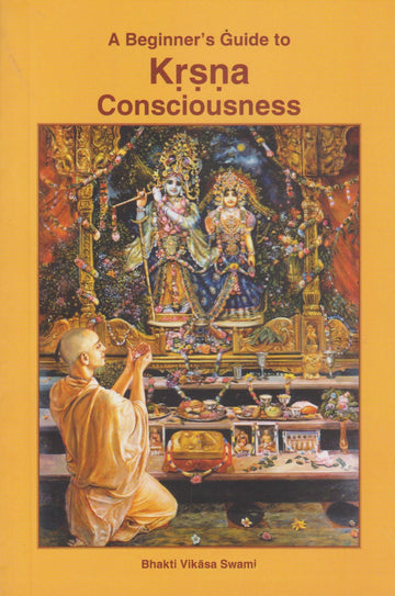 A Beginner's Guide to Krishna Consciousness