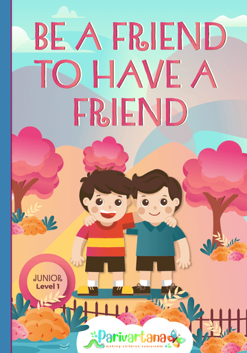 Be A Friend To Have A Friend