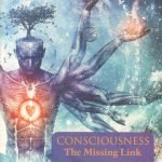 Consciousnes The Missing Link